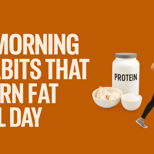 5 Morning Habits That Help Burn Fat All Day Long